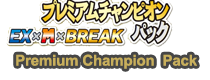 Pokémon Premium Champion Pack: EX x M x BREAK